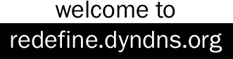 welcome to redefine.dyndns.org